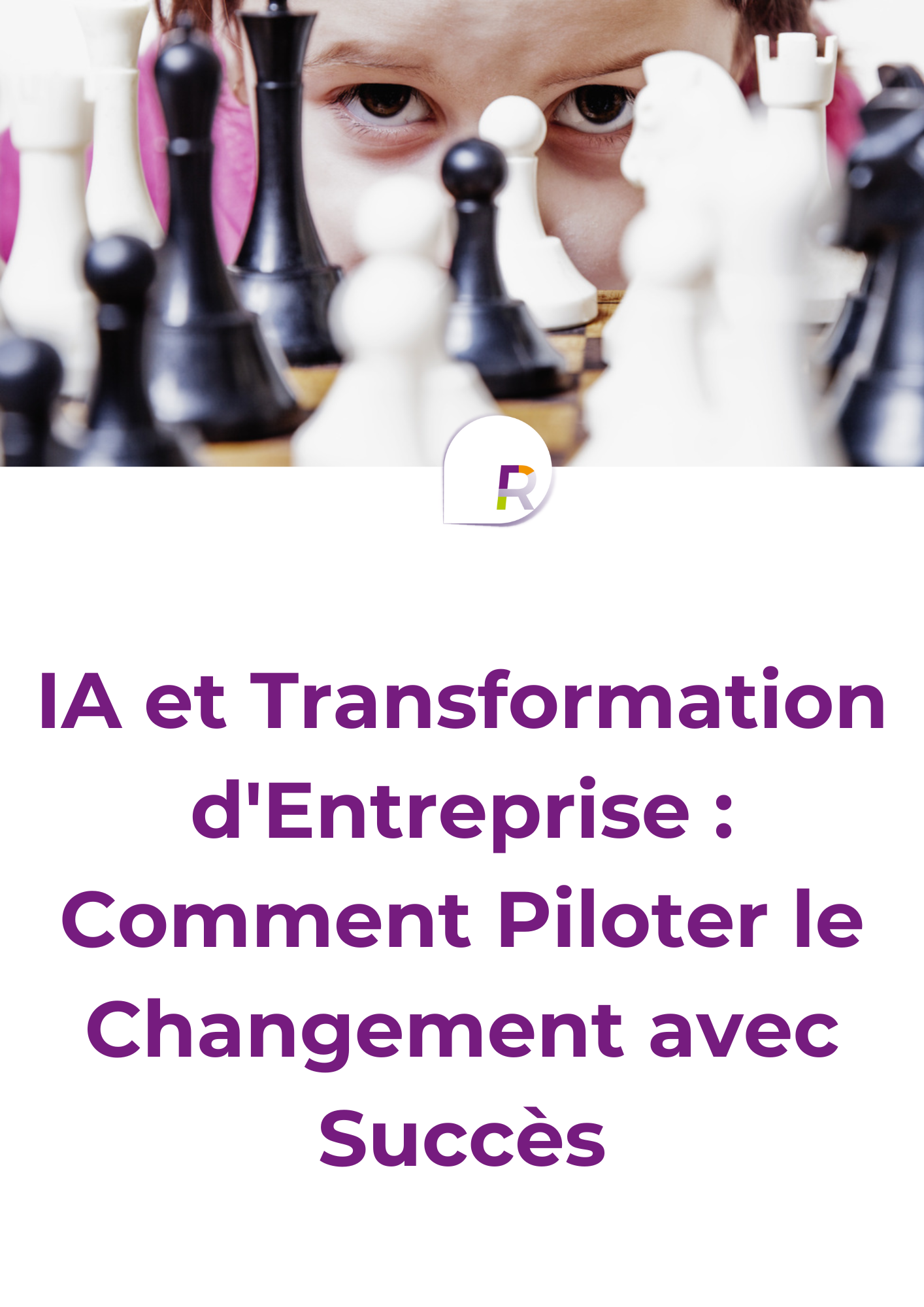 Lire la suite à propos de l’article IA et Transformation d’Entreprise : Comment Piloter le Changement avec Succès